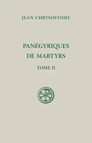 Panégyriques de martyrs. Vol. 2