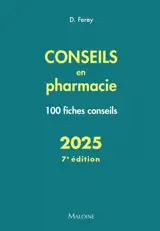 Conseils en pharmacie 2025 : 100 fiches conseils