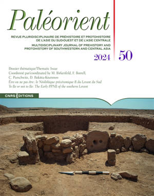 Paléorient, n° 50. Etre ou ne pas être : le néolithique précéramique B du Levant du Sud. To be or not to be : the early PPNB of the Southern Levant