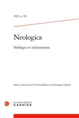 Neologica, n° 19. Néologie et militantisme