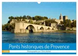 Ponts historiques de Provence (Calendrier mural 2026 DIN A3 vertical), CALVENDO calendrier mensuel : Un an pour découvrir des ponts historiques de Provence.