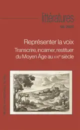 Littératures, n° 92. Représenter la voix : transcrire, incarner, restituer du Moyen Age au XXIe siècle