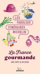 La France gourmande : une carte & un guide