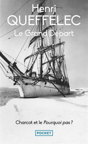 Le grand départ : Charcot et le Pourquoi Pas ?