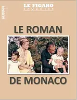Le Figaro enquêtes, hors-série. Le roman de Monaco