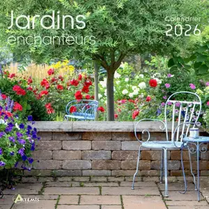Jardins enchanteurs : calendrier 2026 : de septembre 2025 à décembre 2026