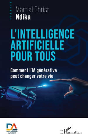 L'intelligence artificielle pour tous : comment l'IA générative peut changer votre vie