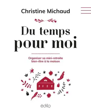 Du temps pour moi : Organiser sa mini-retraite bien-être à la maison