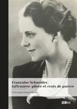 Françoise Schneider, Infirmière-pilote et croix de guerre