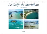 Le Golfe du Morbihan vu du ciel (Calendrier mural 2026 DIN A4 vertical), CALVENDO calendrier mensuel : Photographies aériennes du Golfe du Morbihan