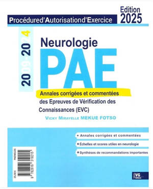 PAE neurologie, procédure d'autorisation d'exercice : annales corrigées et commentées des épreuves de vérification des connaissances (EVC) : 2009-2024