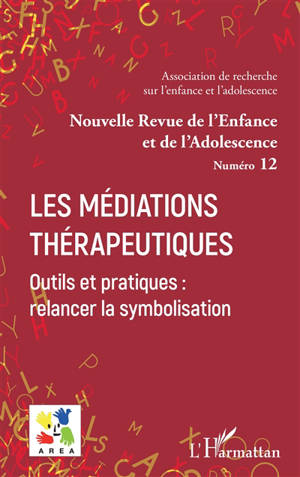 Nouvelle revue de l'enfance et de l'adolescence, n° 12. Les médiations thérapeutiques : outils et pratiques : relancer la symbolisation