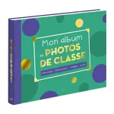 Mon album de photos de classe : maternelle, élémentaire, collège, lycée