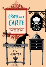 Un rendez-vous à mourir. Vol. 2. Crime à la carte