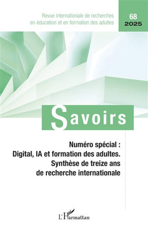 Savoirs, n° 68. Numéro spécial : digital, IA et formation des adultes : synthèse de treize ans de recherche internationale