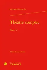 Théâtre complet. Vol. 5