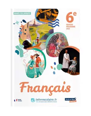 Français 6e : manuel collaboratif : nouveau programme 2025