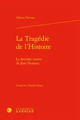 La tragédie de l'histoire : la dernière oeuvre de Jean Froissart