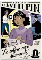 Les secrets d'Evi Lupin. Vol. 2. Le coffre aux diamants