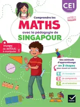 Mieux comprendre les maths avec la pédagogie de Singapour CE1 : je manipule, je comprends, je m'entraîne