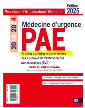 PAE médecine d'urgence, procédure d'autorisation d'exercice : annales corrigées et commentées des épreuves de vérification des connaissances (EVC) : 2018-2024