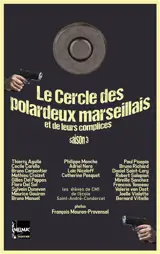 Le cercle des polardeux marseillais et de leurs complices : nouvelles policières, noires, cocasses, borderline, made in Marseille. Saison 3