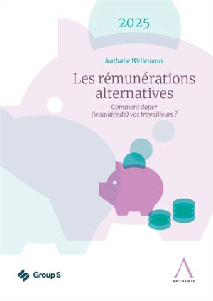 Les rémunérations alternatives : comment doper (le salaire de) vos travailleurs ? : 2025