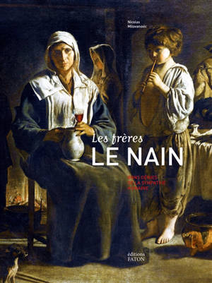 Les frères Le Nain : bons génies de la sympathie humaine