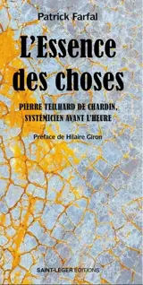 L'essence des choses : Pierre Teilhard de Chardin, systémicien avant l'heure
