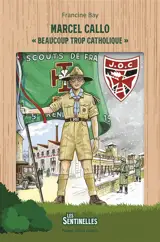 Marcel Callo : beaucoup trop catholique