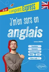 J'm'en sors en anglais : B1-B2