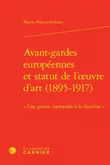 Avant-gardes européennes et statut de l'oeuvre d'art (1895-1917) : une guerre inexorable à la doctrine