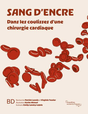 Sang d'encre : dans les coulisses d’une chirurgie cardiaque