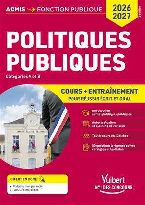 Politiques publiques : cours + entraînement, catégories A et B : pour réussir écrit et oral, concours 2026-2027