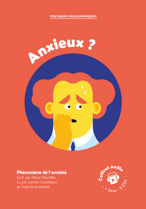 Anxieux ? : phénomène de l'anxiété : coffret audio