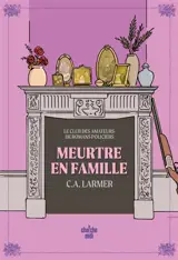 Le club des amateurs de romans policiers. Vol. 6. Meurtre en famille