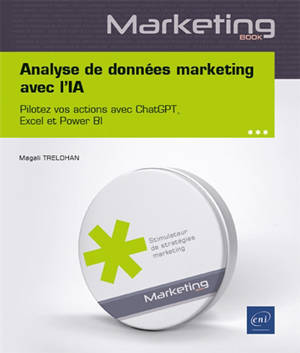 Analyse de données marketing avec l'IA : pilotez vos actions avec Chat GPT, Excel et Power BI