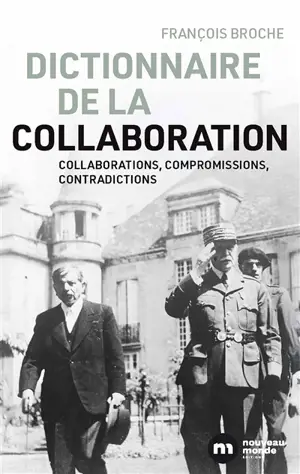 Dictionnaire de la collaboration : collaborations, compromissions, contradictions