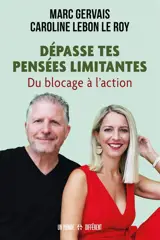 Dépasse tes pensées limitantes : Du blocage à l'action