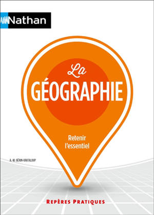 La géographie : retenir l'essentiel