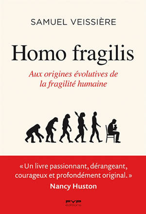 Homo fragilis : aux origines évolutives de la fragilité humaine