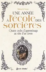 Une année à l'école des sorcières : quatre cycles d'apprentissage au sein d'un coven