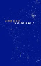 Tu cherches quoi ?