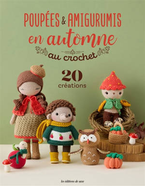 Poupées & amigurumis en automne : au crochet : 20 créations