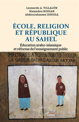 Ecole, religion et République au Sahel : éducation arabo-islamique et réforme de l'enseignement public