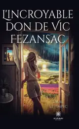 L'incroyable don de Vic Fezansac