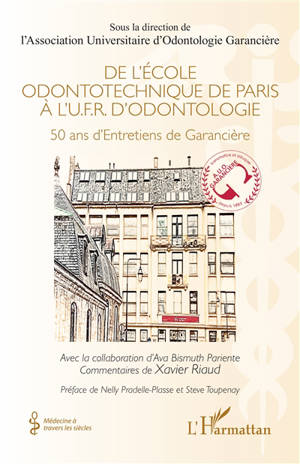De l'Ecole odontotechnique de Paris à l'UFR d'odontologie : 50 ans d'Entretiens de Garancière