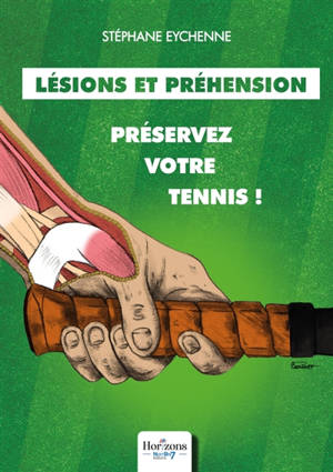 Lésions et préhension : Préservez votre tennis !