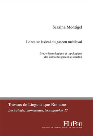 Le statut lexical du gascon médiéval : étude étymologique et typologique des domaines gascon et occitan