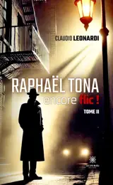 Raphaël Tona encore flic ! : Tome II